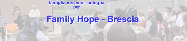 <H1>Family Hope - Brescia</H1>