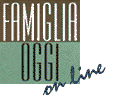 vai all'ultimo numero di Famiglia Oggi (on-line)
